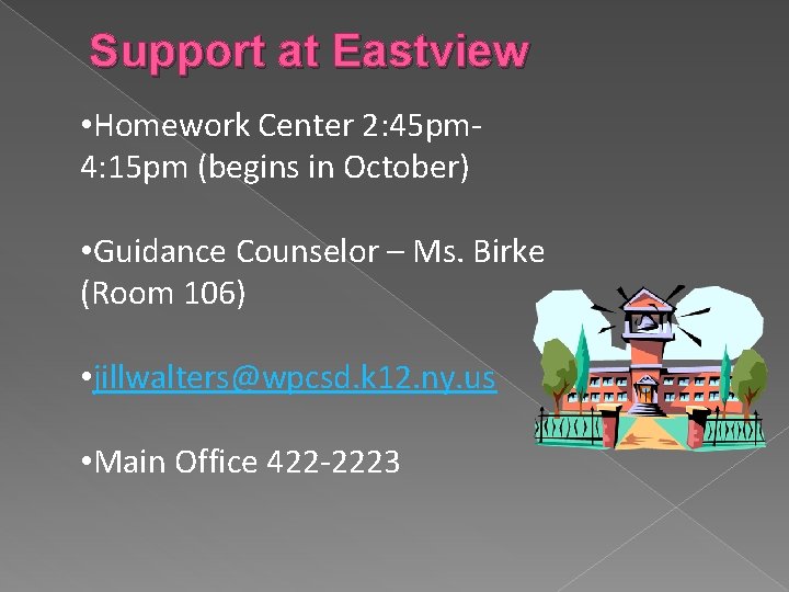 Support at Eastview • Homework Center 2: 45 pm 4: 15 pm (begins in