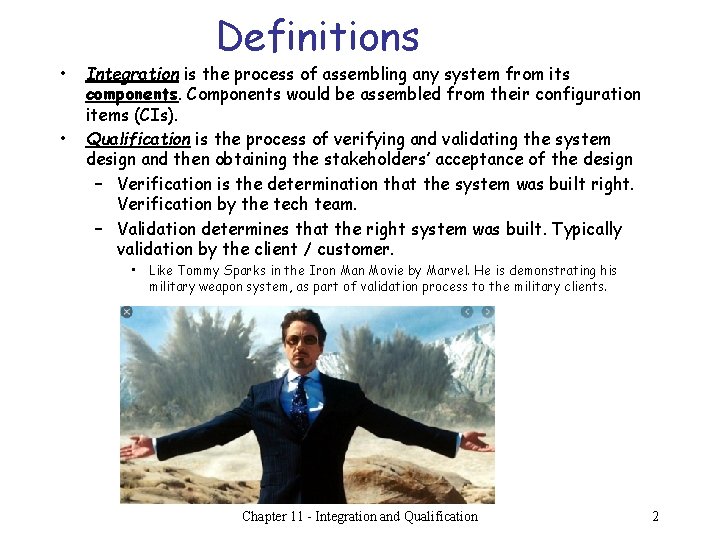  • • Definitions Integration is the process of assembling any system from its