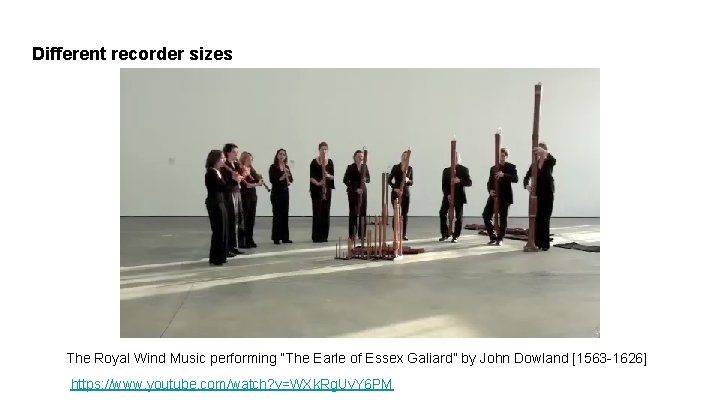 Different recorder sizes The Royal Wind Music performing “The Earle of Essex Galiard” by