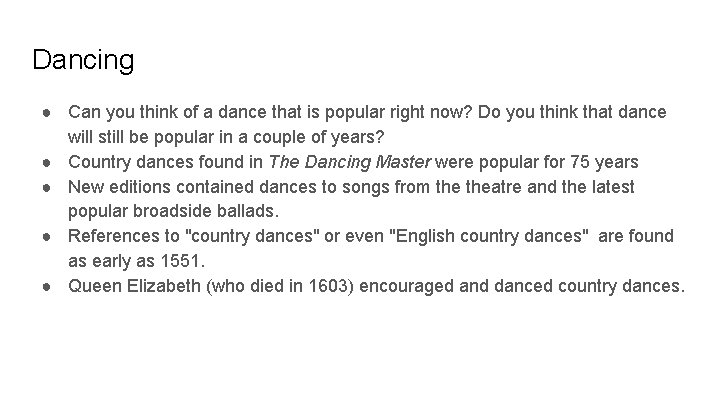 Dancing ● Can you think of a dance that is popular right now? Do