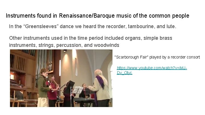 Instruments found in Renaissance/Baroque music of the common people In the “Greensleeves” dance we