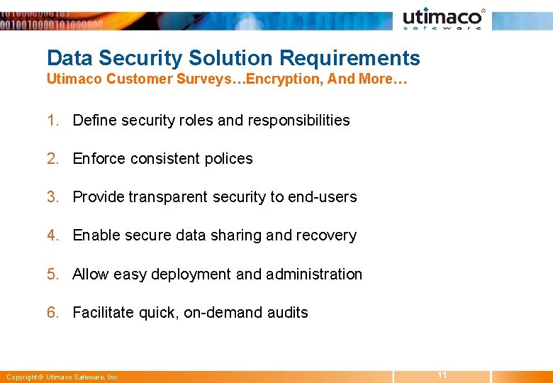 Data Security Solution Requirements Utimaco Customer Surveys…Encryption, And More… 1. Define security roles and