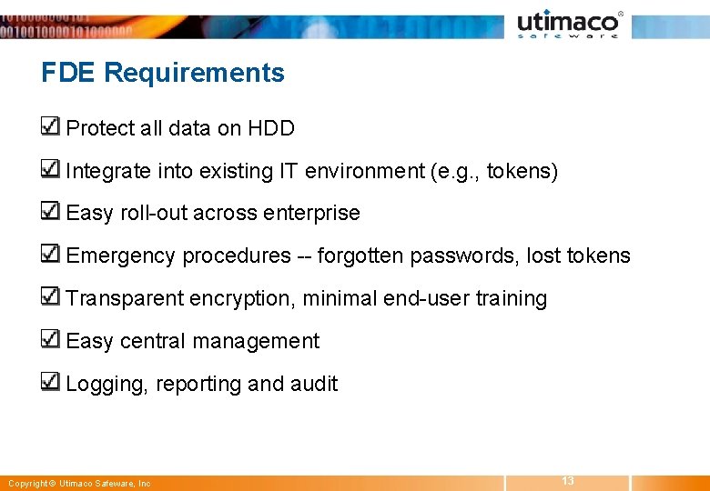 FDE Requirements Protect all data on HDD Integrate into existing IT environment (e. g.