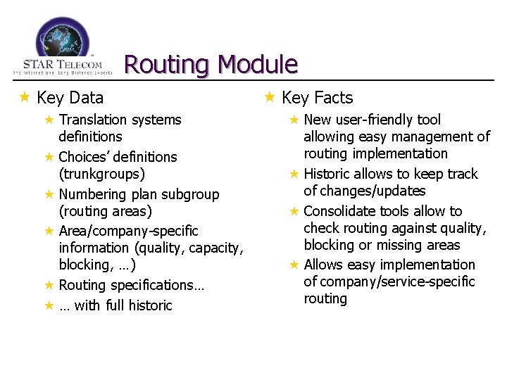 Routing Module « Key Data « Translation systems definitions « Choices’ definitions (trunkgroups) «