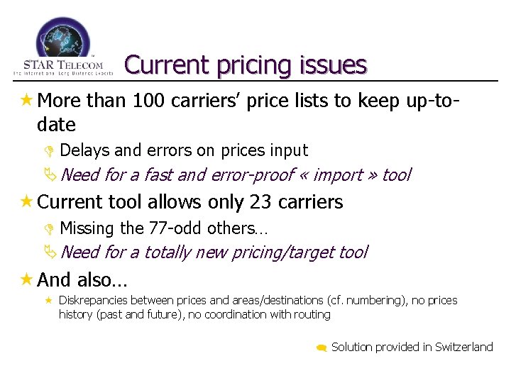 Current pricing issues « More than 100 carriers’ price lists to keep up-todate D