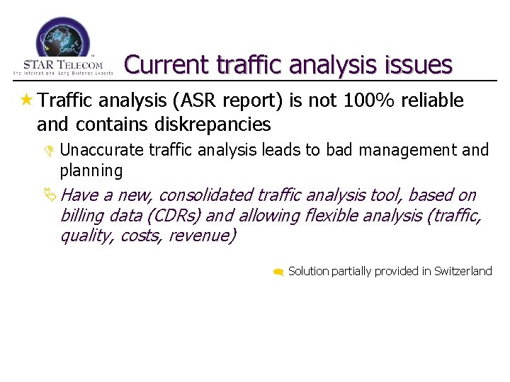 Current traffic analysis issues « Traffic analysis (ASR report) is not 100% reliable and