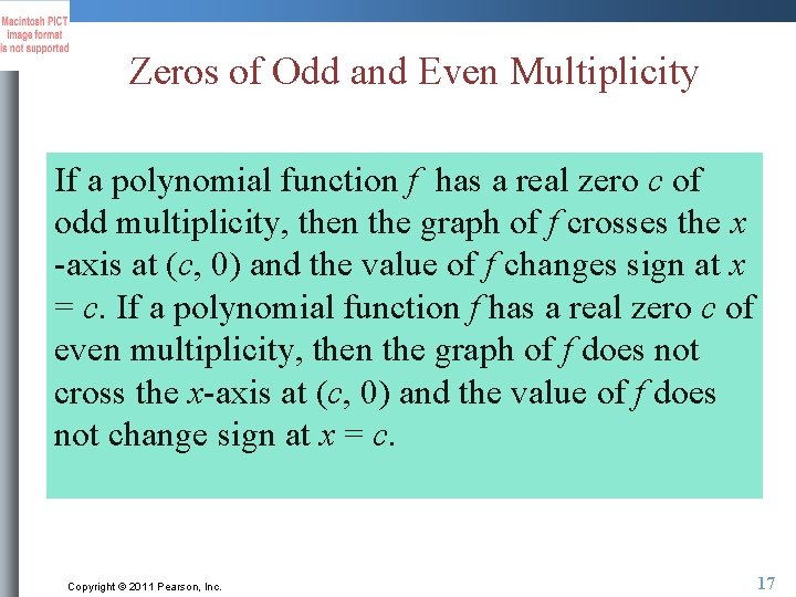Zeros of Odd and Even Multiplicity If a polynomial function f has a real
