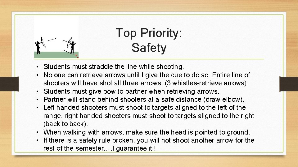 Top Priority: Safety • Students must straddle the line while shooting. • No one