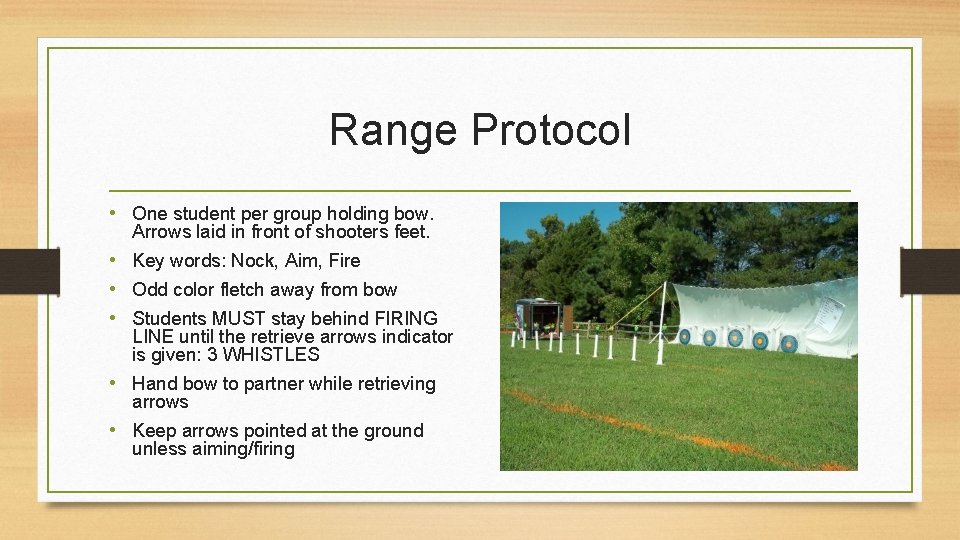 Range Protocol • One student per group holding bow. Arrows laid in front of