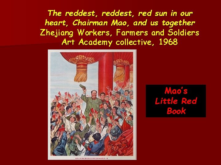 The reddest, red sun in our heart, Chairman Mao, and us together Zhejiang Workers,