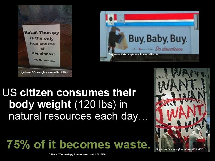 http: //www. flickr. com/photos/albaum/422171819/ http: //www. flickr. com/photos/karsoe/2765512808/ US citizen consumes their body weight