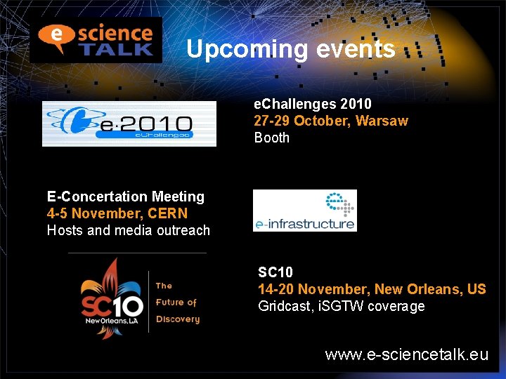 Upcoming events e. Challenges 2010 27 -29 October, Warsaw Booth E-Concertation Meeting 4 -5