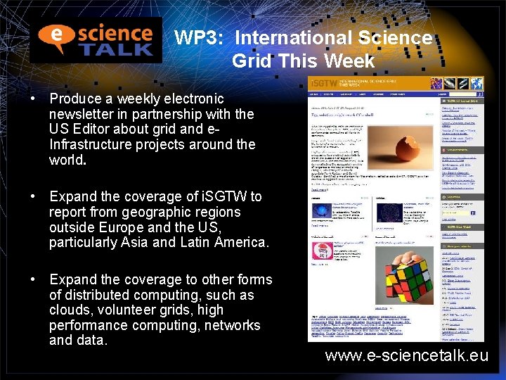 WP 3: International Science Grid This Week • Produce a weekly electronic newsletter in