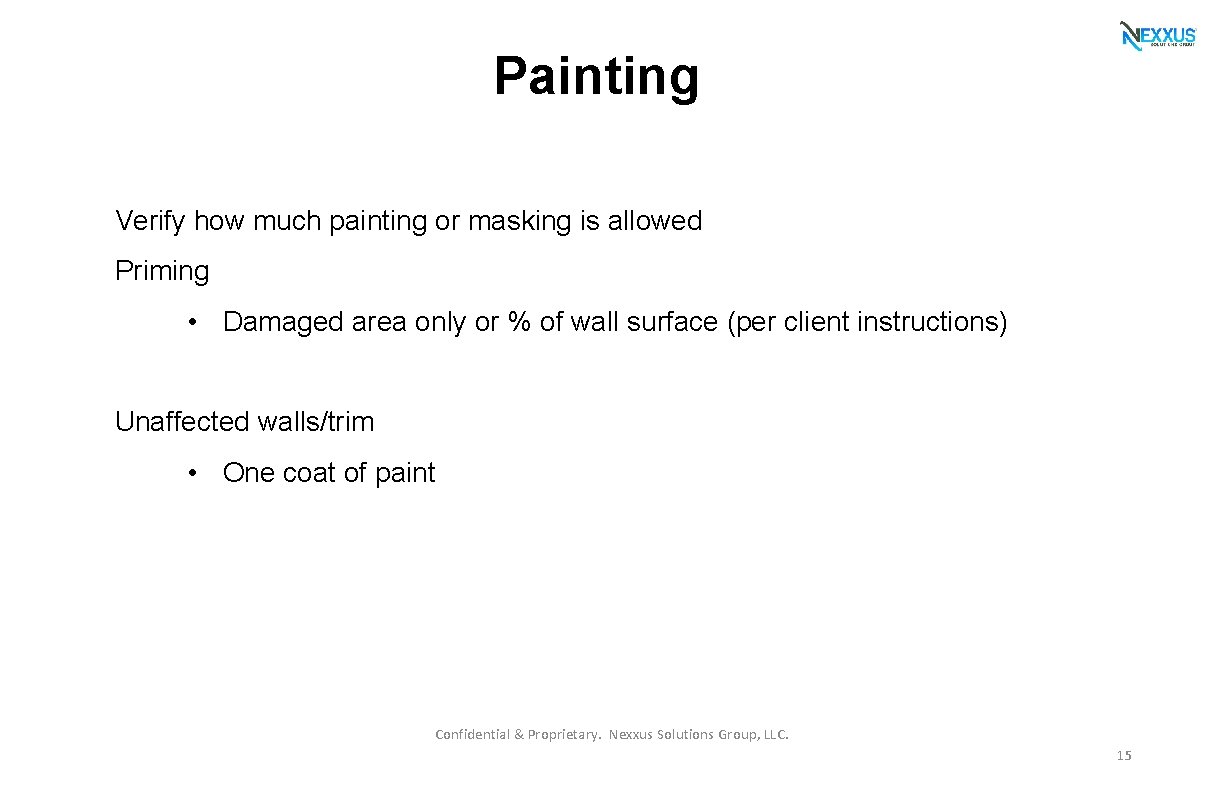 Painting Verify how much painting or masking is allowed Priming • Damaged area only