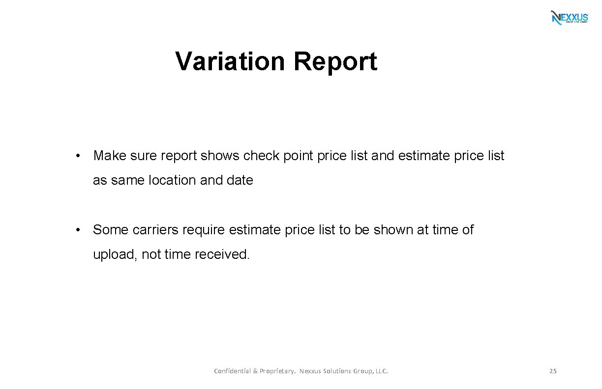 Variation Report • Make sure report shows check point price list and estimate price