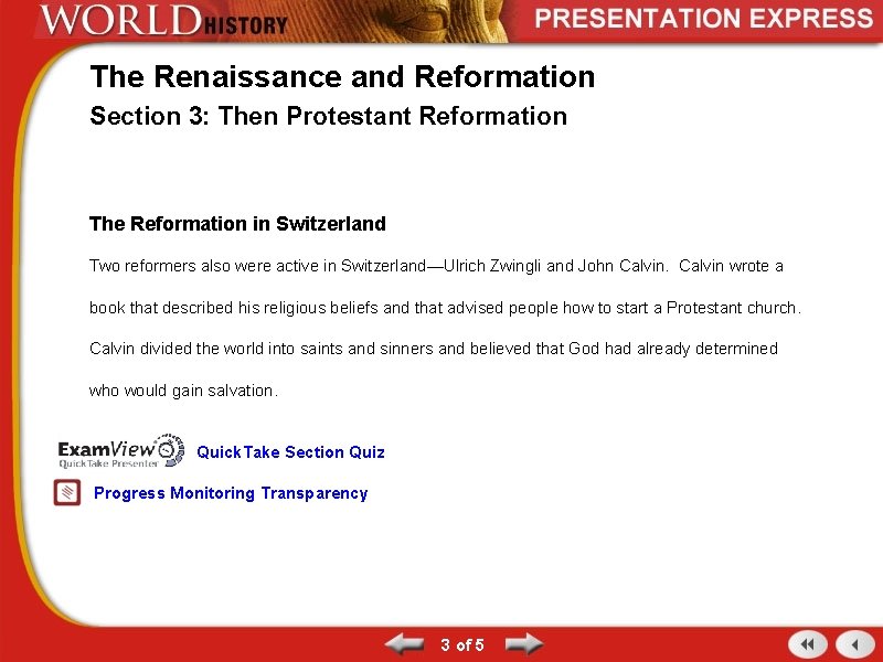 The Renaissance and Reformation Section 3: Then Protestant Reformation The Reformation in Switzerland Two