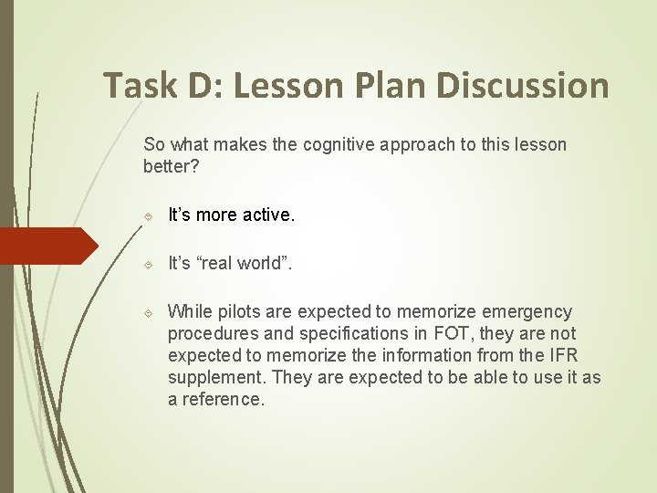 Task D: Lesson Plan Discussion So what makes the cognitive approach to this lesson