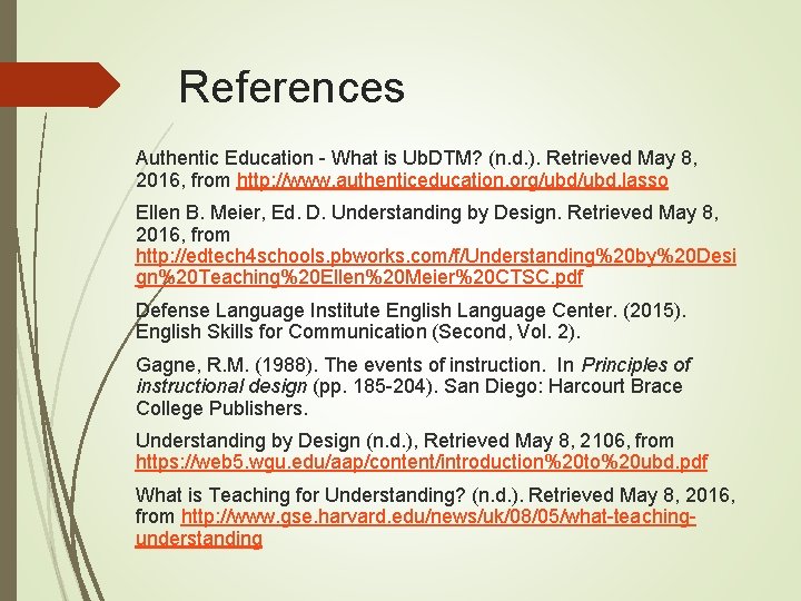 References Authentic Education - What is Ub. DTM? (n. d. ). Retrieved May 8,