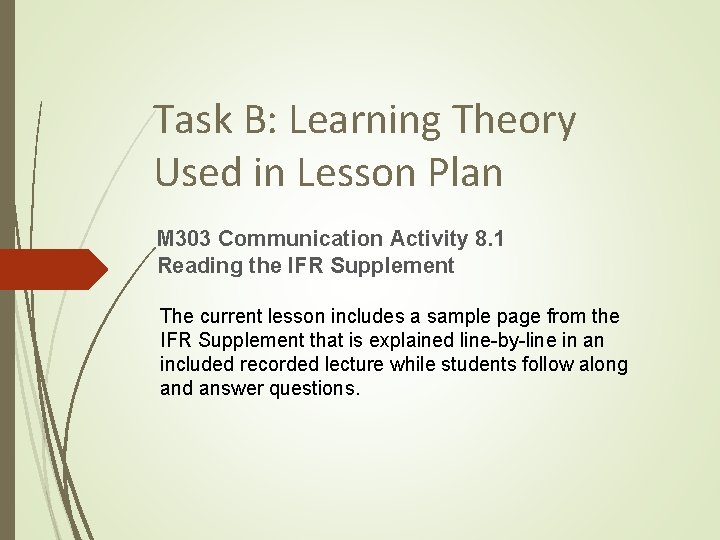 Task B: Learning Theory Used in Lesson Plan M 303 Communication Activity 8. 1