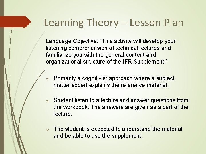 Learning Theory – Lesson Plan Language Objective: “This activity will develop your listening comprehension