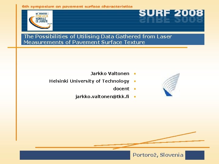 The Possibilities of Utilising Data Gathered from Laser Measurements of Pavement Surface Texture Jarkko