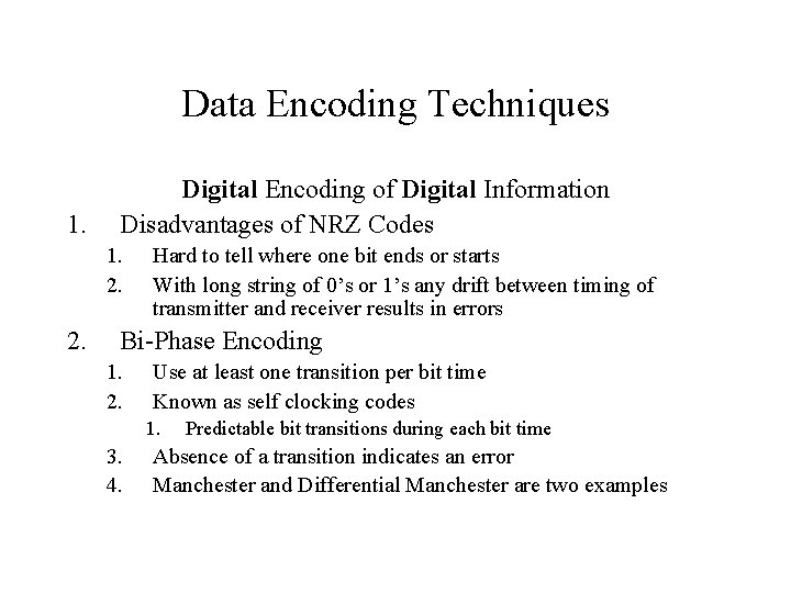 Data Encoding Techniques 1. Digital Encoding of Digital Information Disadvantages of NRZ Codes 1.
