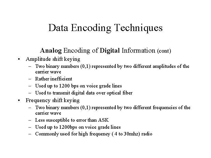 Data Encoding Techniques Analog Encoding of Digital Information (cont) • Amplitude shift keying –