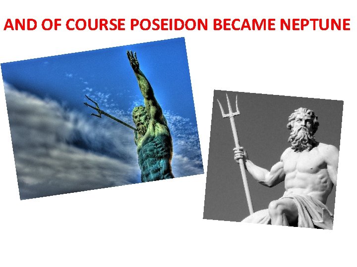 AND OF COURSE POSEIDON BECAME NEPTUNE 