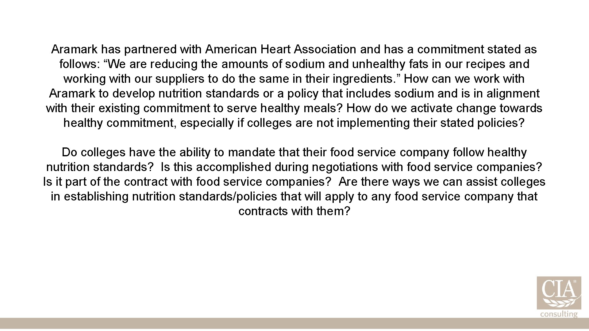 Aramark has partnered with American Heart Association and has a commitment stated as follows: