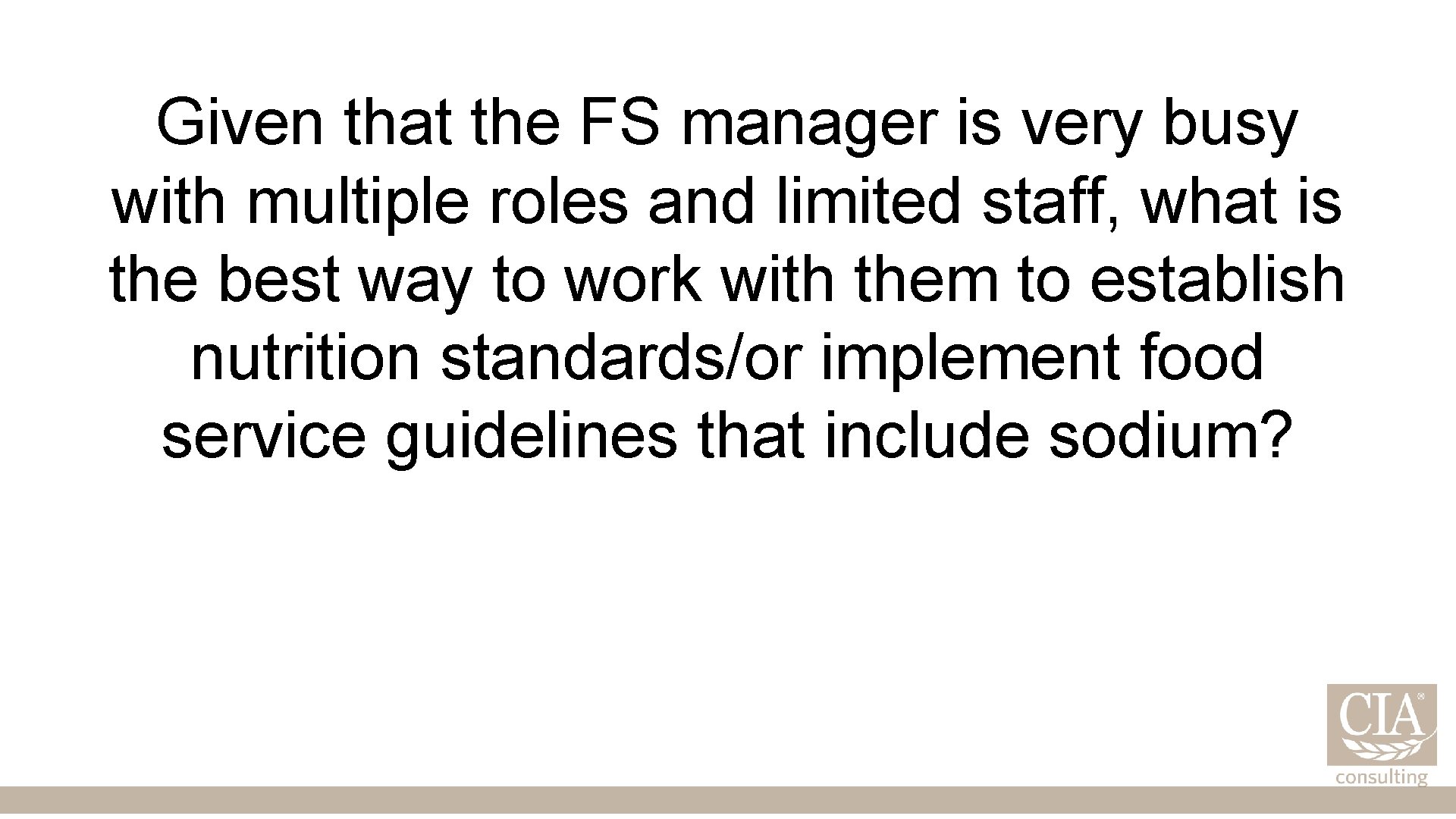 Given that the FS manager is very busy with multiple roles and limited staff,