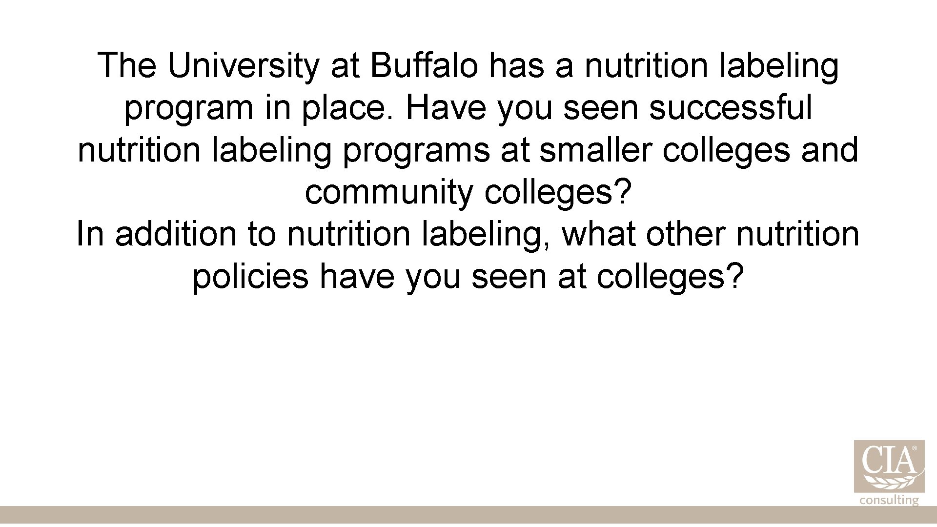 The University at Buffalo has a nutrition labeling program in place. Have you seen