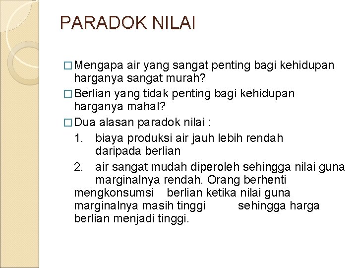 PARADOK NILAI � Mengapa air yang sangat penting bagi kehidupan harganya sangat murah? �