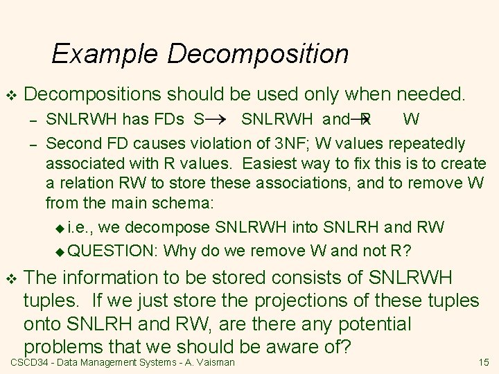 Example Decomposition v Decompositions should be used only when needed. – – v SNLRWH