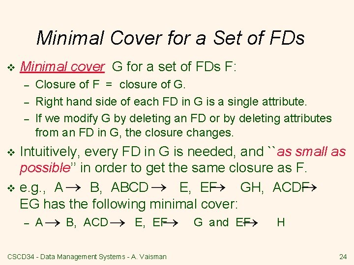 Minimal Cover for a Set of FDs v Minimal cover G for a set