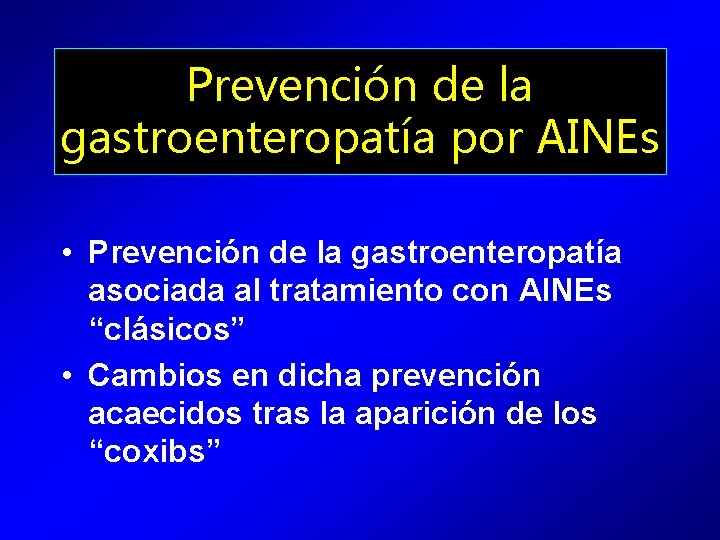 Prevención de la gastroenteropatía por AINEs • Prevención de la gastroenteropatía asociada al tratamiento