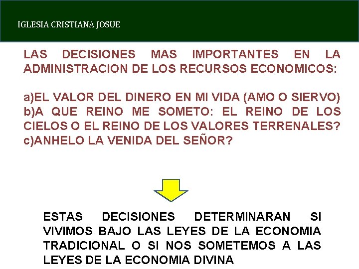 IGLESIA CRISTIANA JOSUE LAS DECISIONES MAS IMPORTANTES EN LA ADMINISTRACION DE LOS RECURSOS ECONOMICOS: