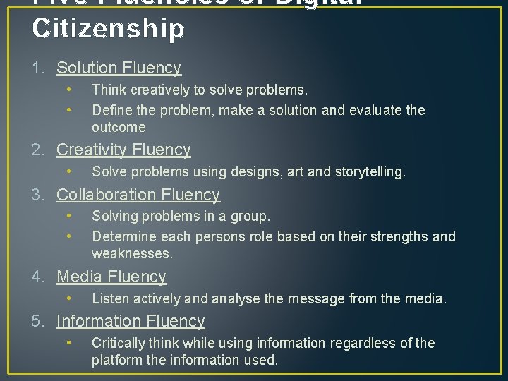 Five Fluencies of Digital Citizenship 1. Solution Fluency • • Think creatively to solve