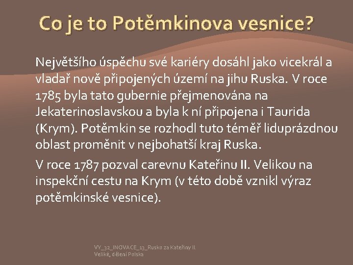 Co je to Potěmkinova vesnice? Největšího úspěchu své kariéry dosáhl jako vicekrál a vladař