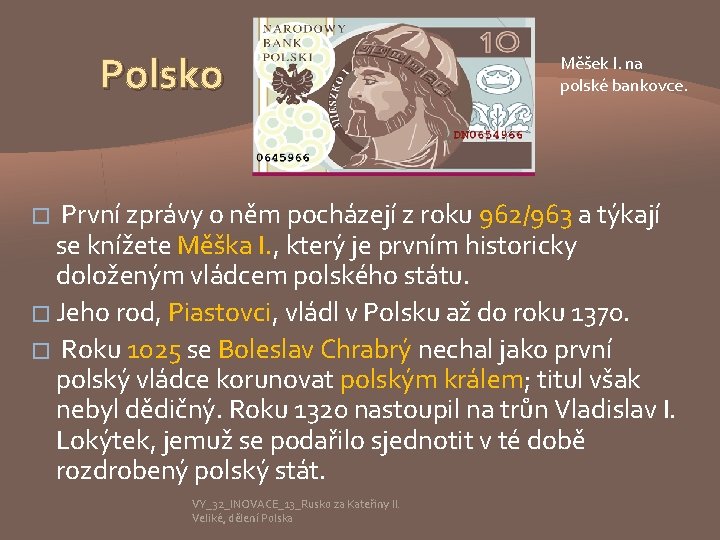 Polsko Měšek I. na polské bankovce. První zprávy o něm pocházejí z roku 962/963
