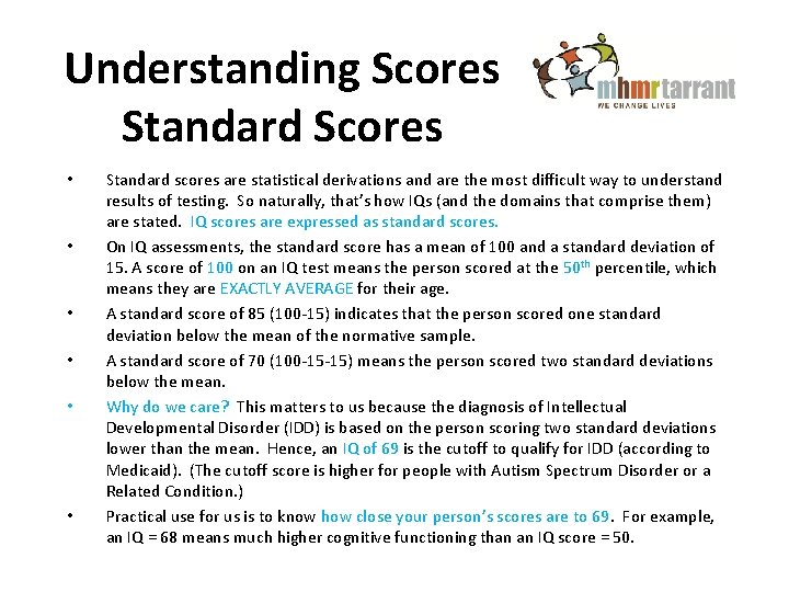 Understanding Scores Standard Scores • • • Standard scores are statistical derivations and are