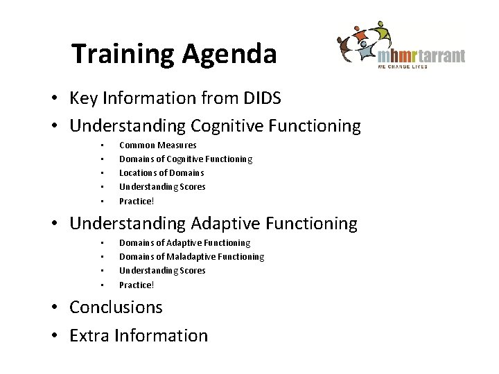 Training Agenda • Key Information from DIDS • Understanding Cognitive Functioning • • •