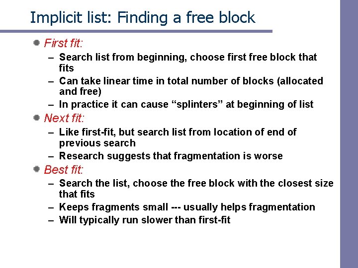 Implicit list: Finding a free block First fit: – Search list from beginning, choose