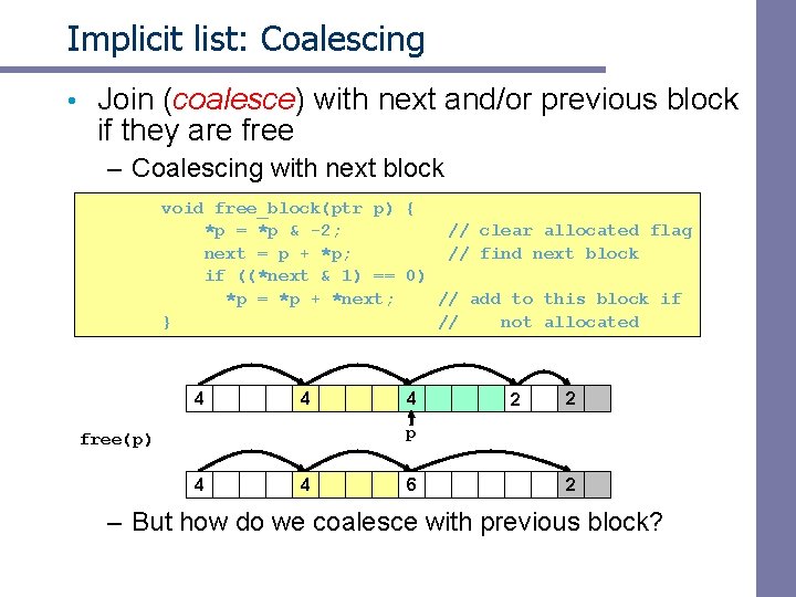 Implicit list: Coalescing • Join (coalesce) with next and/or previous block if they are