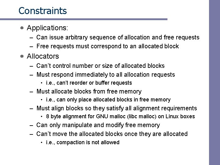 Constraints Applications: – Can issue arbitrary sequence of allocation and free requests – Free