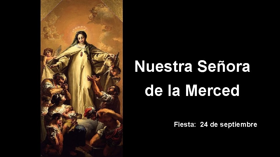 Nuestra Señora de la Merced Fiesta: 24 de septiembre 