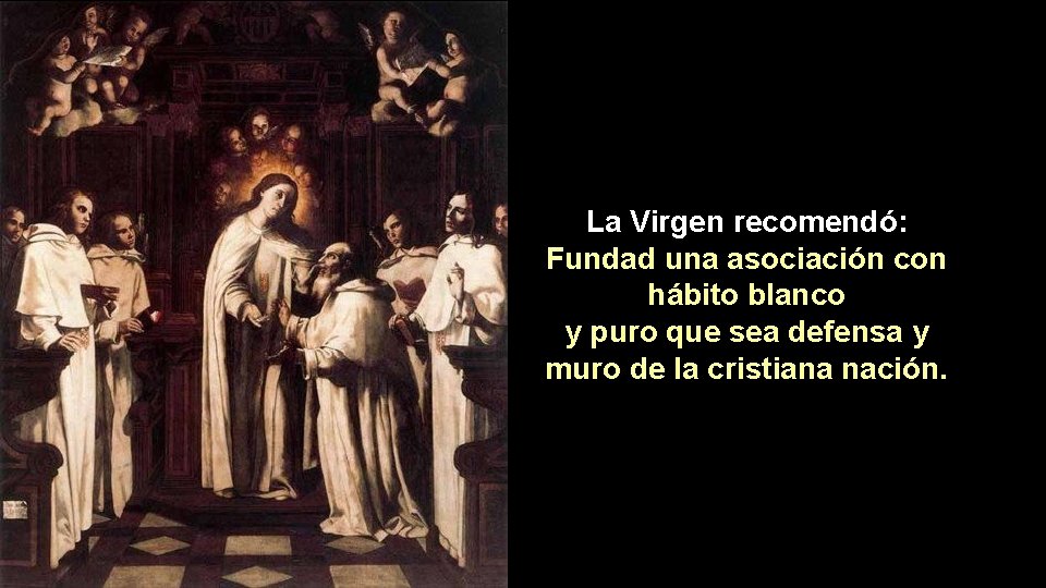 La Virgen recomendó: Fundad una asociación con hábito blanco y puro que sea defensa