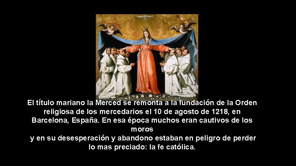 El título mariano la Merced se remonta a la fundación de la Orden religiosa