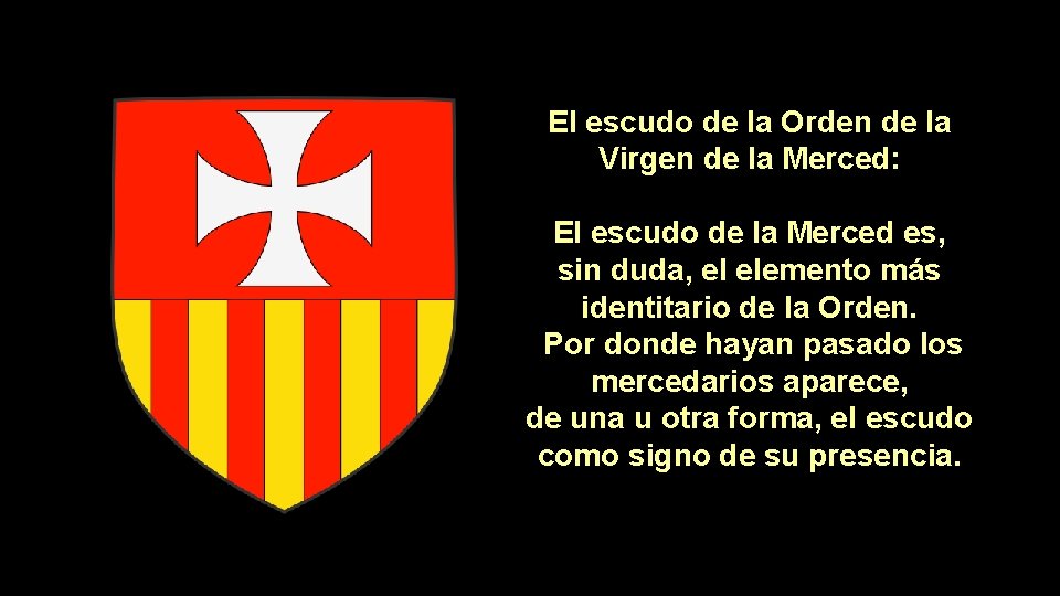 El escudo de la Orden de la Virgen de la Merced: El escudo de