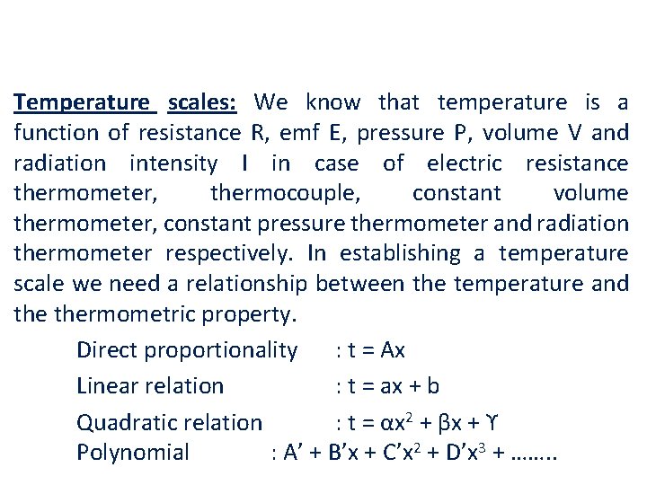 Temperature scales: We know that temperature is a function of resistance R, emf E,