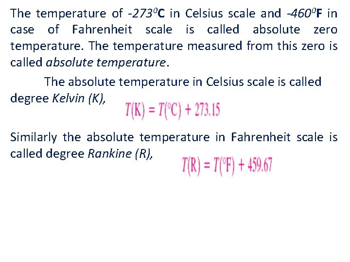 The temperature of -2730 C in Celsius scale and -4600 F in case of
